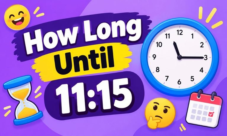 How Long Until 11:15? Exact Countdown Timer and Time Remaining