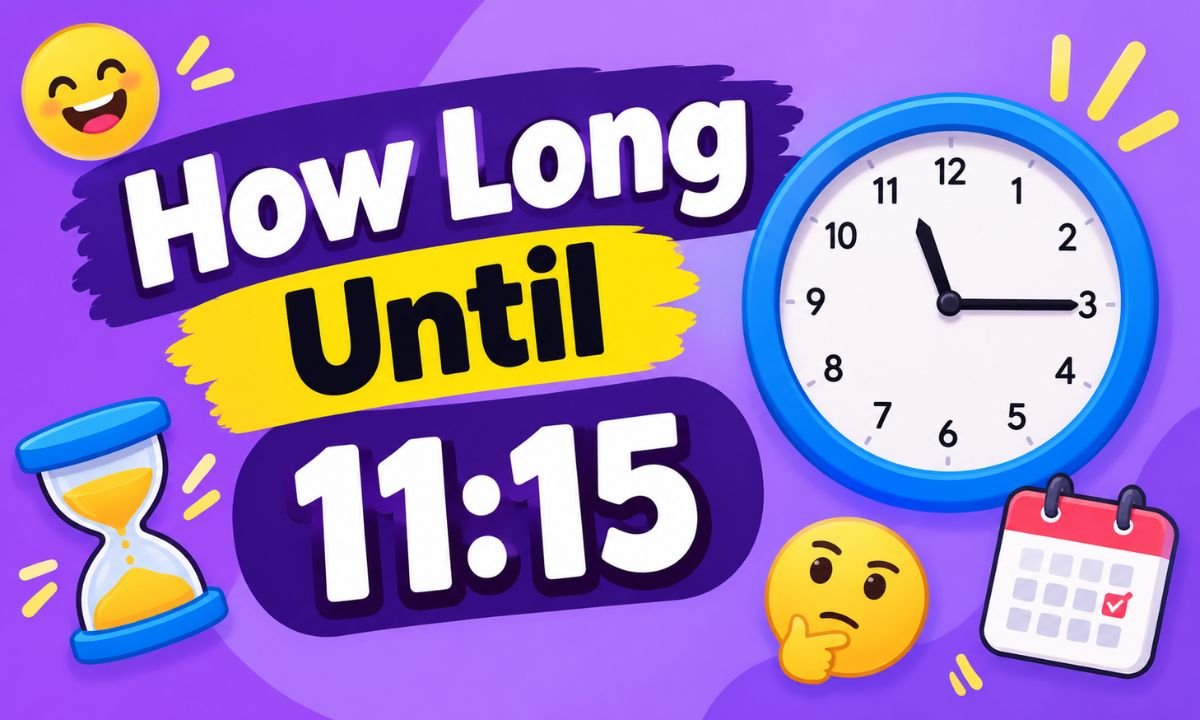 How Long Until 11:15? Exact Countdown Timer and Time Remaining