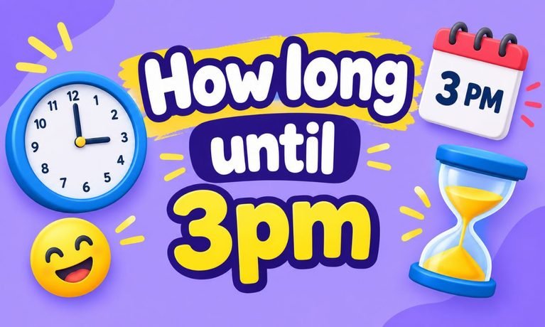 How Long Until 3 PM? Exact Countdown Timer and Time Remaining