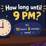 How Long Until 9 PM? Countdown to 9 PM Today